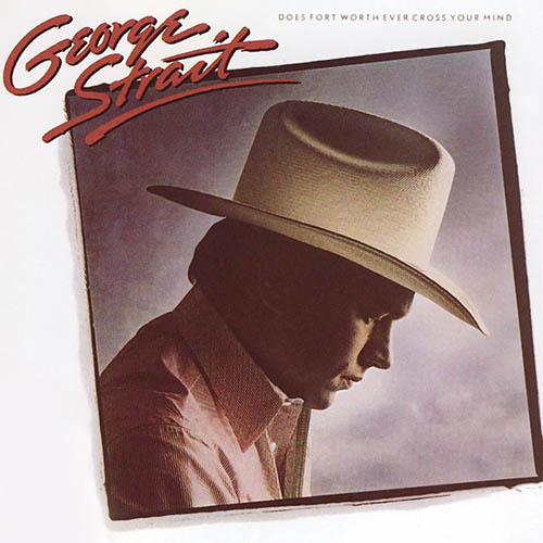 George Strait Does Fort Worth Ever Cross Your Mind profile image