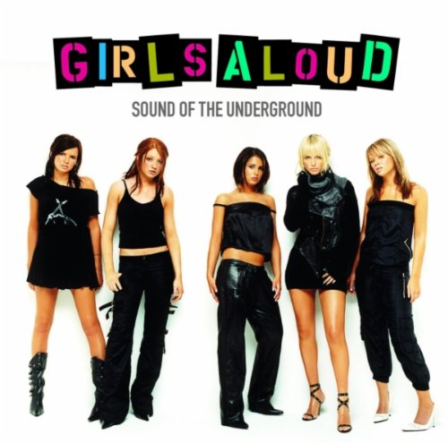Girls Aloud Girls Aloud, Sound Of The Underground, Lyrics & Chords