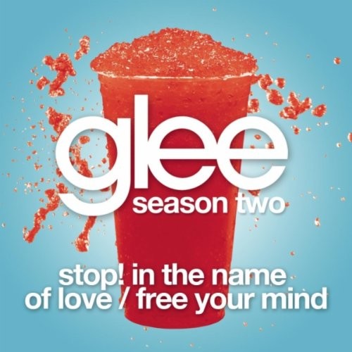 Glee Cast picture from Stop! In The Name Of Love/ Free Your Mind released 03/04/2011