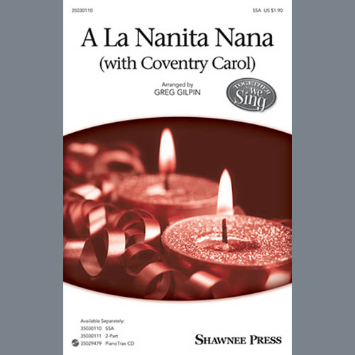 Greg Gilpin A La Nanita Nana (Hear Lullabies And Sleep Now) Sheet Music and PDF music score - SKU 158132