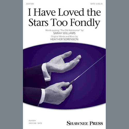 Heather Sorenson I Have Loved The Stars Too Fondly Sheet Music and PDF music score - SKU 428504