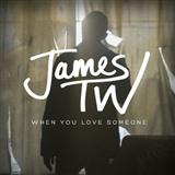 James TW picture from When You Love Someone released 10/25/2016