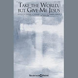 Daniel Greig picture from Take The World But Give Me Jesus (arr. J.B. Taylor) released 11/18/2016