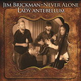 Jim Brickman picture from Never Alone (feat. Lady Antebellum) released 07/02/2019