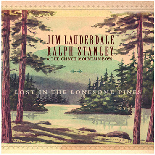 Jim Lauderdale, Ralph Stanley & The Lost In The Lonesome Pines profile image