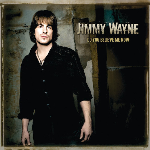 Jimmy Wayne Do You Believe Me Now profile image