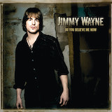 Jimmy Wayne picture from Do You Believe Me Now released 08/26/2018