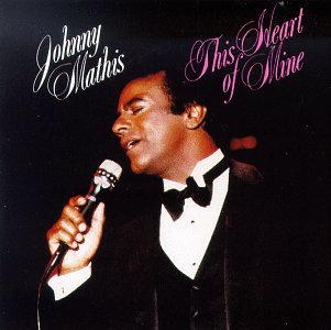 Johnny Mathis This Heart Of Mine (from Ziegfried F profile image