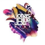 Jonas Blue picture from Mama (feat. William Singe) released 10/12/2017
