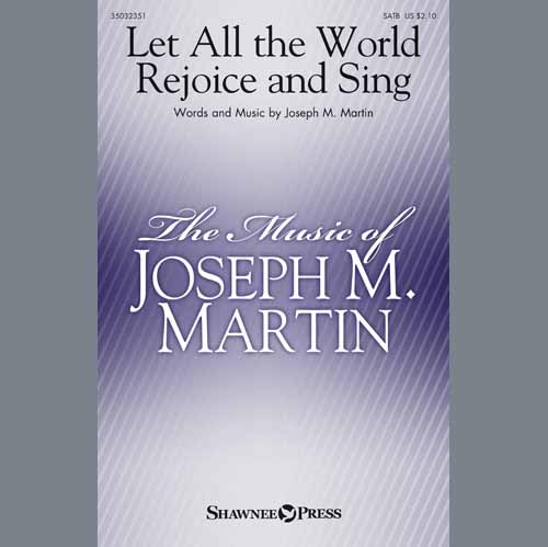 Joseph M. Martin Let All The World Rejoice And Sing profile image