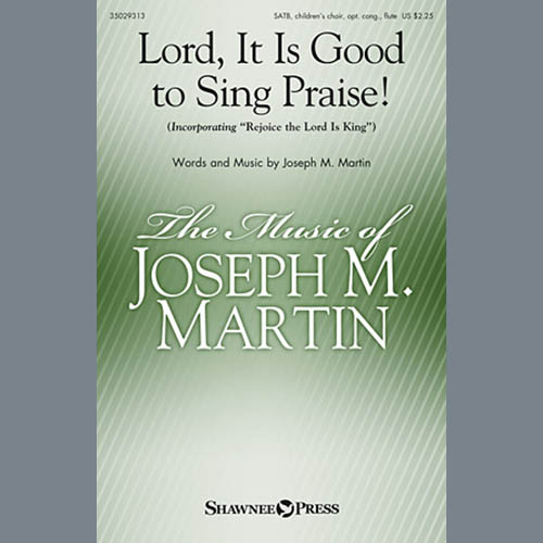 Joseph M. Martin Lord, It Is Good To Sing Praise! profile image