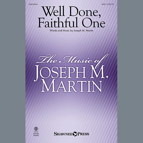 Joseph M. Martin Well Done, Faithful One profile image