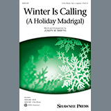 Joseph M. Martin picture from Winter Is Calling (A Holiday Madrigal) released 02/21/2022