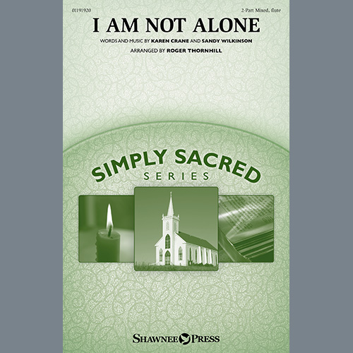 Karen Crane and Sandy Wilkinson I Am Not Alone (arr. Roger Thornhill profile image