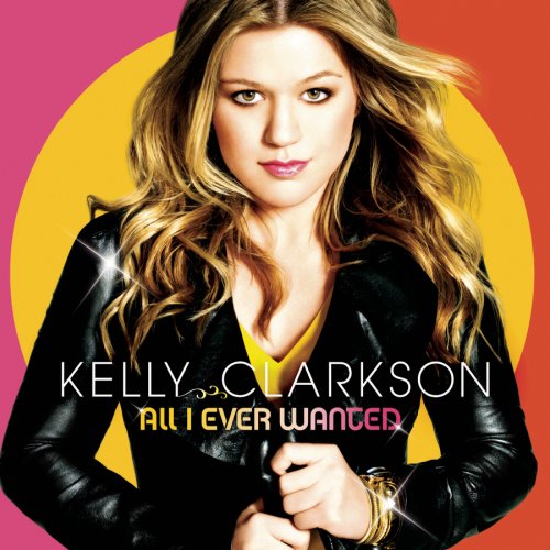 Kelly Clarkson All I Ever Wanted profile image