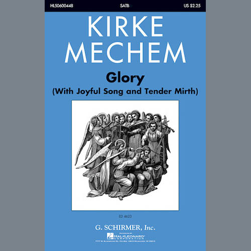 Kirke Mechem Glory (With Joyful Song And Tender M profile image
