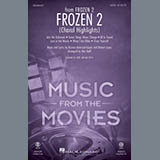 Kristen Anderson-Lopez & Robert Lopez picture from Frozen 2 (Choral Highlights) (arr. Mac Huff) released 03/23/2020
