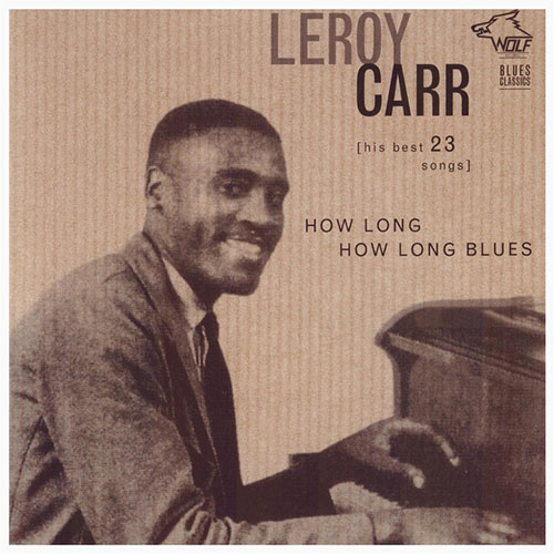 Leroy Carr How Long How Long Blues profile image