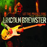 Lincoln Brewster picture from All The Earth Will Sing Your Praises released 01/30/2007