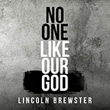 Lincoln Brewster picture from No One Like Our God released 09/15/2017