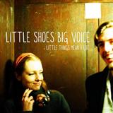 Little Shoes Big Voice picture from Little Things Mean A Lot released 12/04/2014