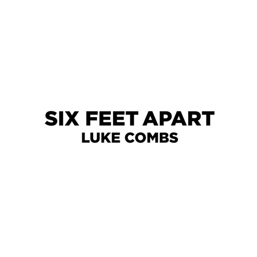 Luke Combs Six Feet Apart profile image