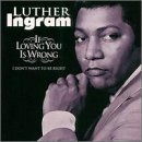 Luther Ingram If Loving You Is Wrong I Don't Want profile image