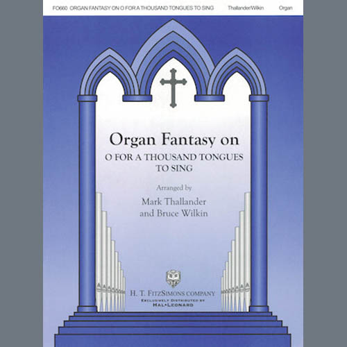 Mark Thallander and Bruce Wilkin profile Mark Thallander and Bruce Wilkin Organ Fantasia on O For A Thousand T profile image