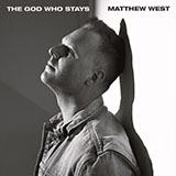 Matthew West picture from The God Who Stays released 07/30/2019