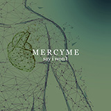 MercyMe picture from Say I Won't released 12/09/2020
