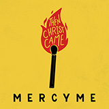 MercyMe picture from Then Christ Came released 11/10/2022
