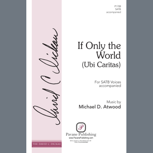 Michael D. Atwood If Only the World (Ubi Caritas) profile image