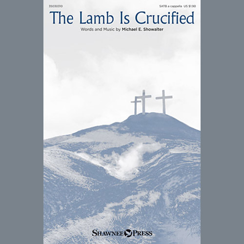 Michael E. Showalter The Lamb Is Crucified profile image