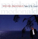 Michael McDonald picture from Take It To Heart released 06/03/2006
