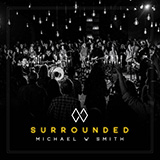 Michael W. Smith picture from Surrounded (Fight My Battles) released 02/12/2020