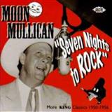 Moon Mullican picture from Seven Nights To Rock released 08/16/2017