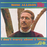 Mose Allison picture from Don't Worry About A Thing released 04/29/2015