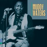 Muddy Waters picture from Baby Please Don't Go released 06/28/2012