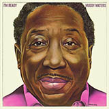 Muddy Waters picture from I'm Ready released 06/28/2016