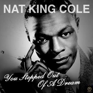 Nat King Cole You Stepped Out Of A Dream profile image