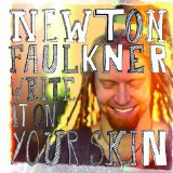 Newton Faulkner picture from Write It On Your Skin released 05/30/2012