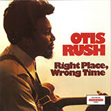 Otis Rush picture from Right Place, Wrong Time released 08/05/2016