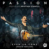 Passion picture from Even So Come (Come Lord Jesus) (feat. Kristian Stanfill) released 09/25/2015