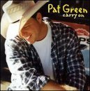 Pat Green picture from Carry On released 10/09/2003