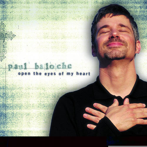 Paul Baloche Open The Eyes Of My Heart profile image