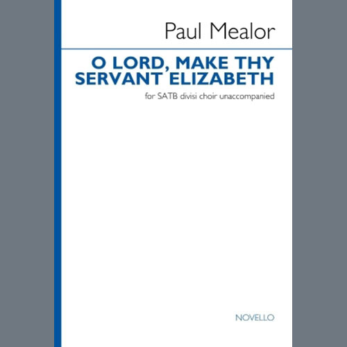 Paul Mealor O Lord, Make Thy Servant Elizabeth profile image