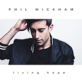 Phil Wickham picture from Living Hope released 09/20/2019