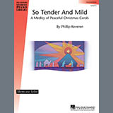 Phillip Keveren picture from So Tender And Mild - A Christmas Medley released 07/29/2004