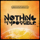 Planetshakers picture from Nothing Is Impossible released 03/09/2017