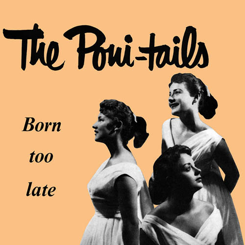 Poni-Tails profile Poni-Tails Born Too Late profile image